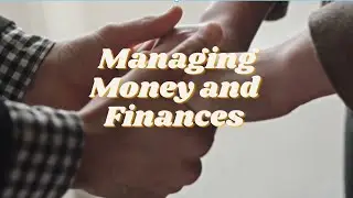 Managing Money and Finances