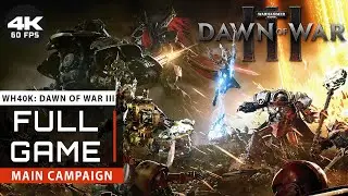 Warhammer 40k: Dawn of War III | Full Gameplay Walkthrough / Hard [4k UHD 60 FPS - PC] No Commentary