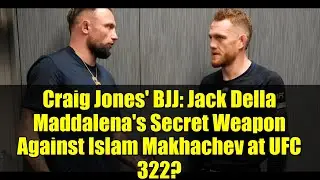 БЖЖ Крейга Джонса: секретное оружие Джека Делла Маддалены против Ислама Махачева на UFC 322?
