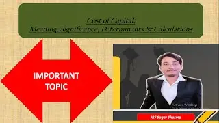 Cost of Capital: Meaning, Significance, Determinants & Calculations