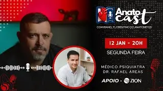 EP 013 - Anatocast - Dr. Rafael Áreas