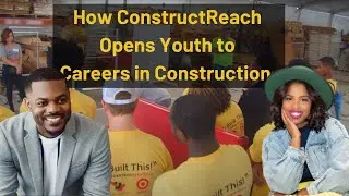 Diversity, Workforce Development, and Repairing the Community with Construction