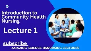 BS NURSING | Community Health Nursing| Unit 1 Complete Lecture