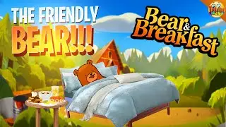 Bear and Breakfast | THE FRIENDLY BEAR!!!