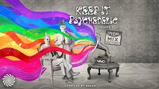 Keep It Psychedelic Volume 2 compiled by Regan [Special Mix Edition]
