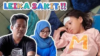 LEIKA SAKIT 😭😭, AYAH BUNDA SEDIH