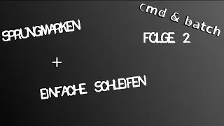 Batch Tutorial #002 Sprungmarken und einfache Schleifen