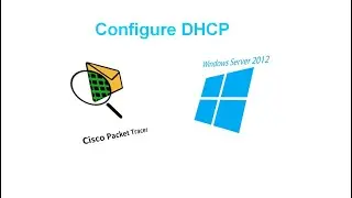5.0 How to Configure DHCP Server in Windows Server 2012 (Cisco Packet Tracer Demo)