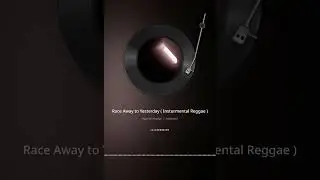 Race Away to Yesterday  (Instrumental Reggae )