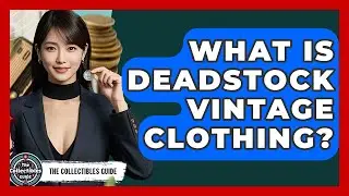 What Is Deadstock Vintage Clothing? - The Collectibles Guide