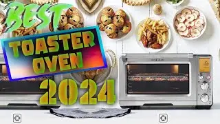 Top 7 BEST Toaster Oven of 2024
