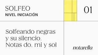Tema 1. Solfeando negras y su silencio. Notas do, mi y sol. Curso solfeo Nivel Iniciación