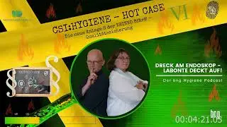 Dreck am Endoskop - Labonte deckt auf! Der bng Hygiene-Podcast HOT CASE KRINKO BfArM Folge 6