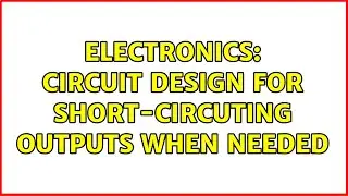 Electronics: Circuit design for short-circuting outputs when needed