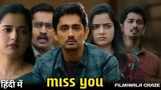 Miss You South Movie | Hindi Dubbed Movie Update | Siddharth, Ashika Ranganath