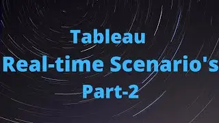 Tableau Real-time Scenario's Part-2
