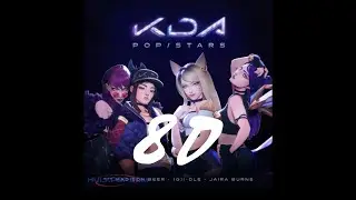 K/DA - POP/STARS (8D) (ft. Madison Beer, (G)I-DLE, Jaira Burns) | League of Legends