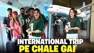 International trip pe chale Gaye ✈️🥰 kisne sponsor Kia trip 