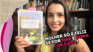 Qual é a VERDADEIRA vocação feminina? [