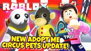 NEW CIRCUS PETS Update in Adopt Me! NEW Adopt Me Circus Pet Egg Coming Soon! (Roblox)