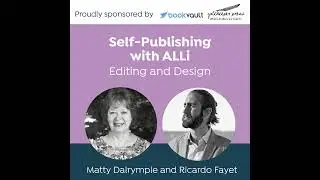 The Value of Professional Editing: The Self-Publishing with ALLi Podcast Featuring Matty Dalrymple