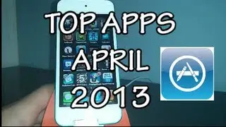 Top 5 Best iPhone Apps April 2013 - iPhone 5 iPod 5