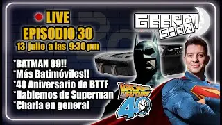🔴EN VIVO GEERD SHOW T2 - 30 - #batman89  #superman y #backtothefuture - 🔴