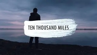 Edward Smith - Ten Thousand Miles (Official Lyric Video)
