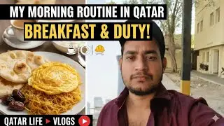 Qatar Mein Meri Morning Kaise Hoti Hai? ☀️ | Morning To Duty Vlog