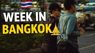 A Week in Bangkok Thailand 🇹🇭