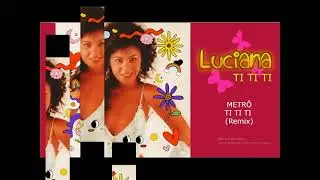 A M&Uacute;SICA TEMA DE LUCIANA TI TI TI