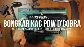 Bongkar Jeroan KAC PDW Bison by D'Cobra | Airsoft Indonesia