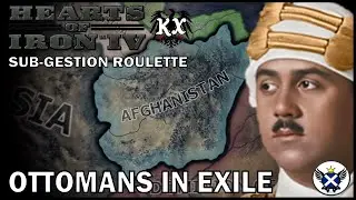 Homewards Bound to Constantinople! | HOI4 Sub-gestion Roulette (KX Afghanistan - Ottoman Exiles)