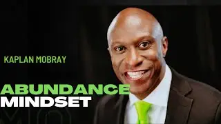 Kaplan Mobray | Abundance Mindset