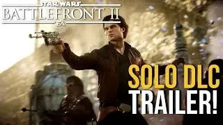 Star Wars Battlefront 2 - SOLO: DLC Trailer! Offizieller Season 2 Trailer