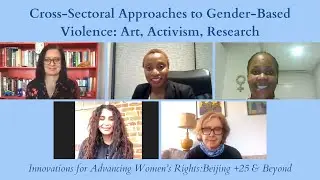 Cross-Sectoral Approaches to Ending Gender-Based Violence: Art, Activism, Research