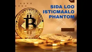 sidee loo isticmaalaa phantom wallet