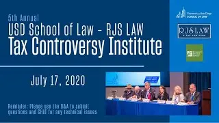 5th Annual USD School of Law - RJS LAW Tax Controversy Institute - Webinar Recording