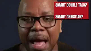 Smart Double Talk? - Smart Christian?