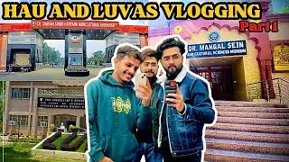 A Day in LUVAS 🤗 | LUVAS Tour | LUVAS Vlogging | HAU Vlogging | Hisar Vlogging Part :- 1