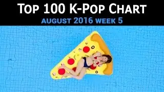 [TOP 100] K-POP SONGS CHART &ndash; AUGUST 2016 WEEK 5