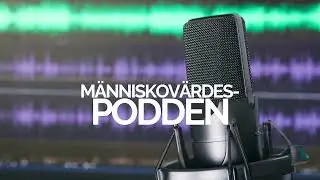 M&auml;nniskov&auml;rdespodden Avsnitt 22 - Vad &auml;r samvetsfrihet?