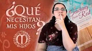 Educar desde el descanso: Guía para hacer homeschool en paz (Comentando el libro de Sarah Mackenzie)