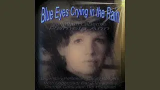 Blue Eyes Crying in the Rain (feat. Pamela Ann LaBenne, Danny Rodgers, Donnie Cook, Tim Hodgson...