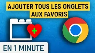 Ajouter tous les onglets ouverts aux favoris sur Chrome