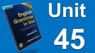 شرح قواعد الوحدة 45 من كتاب القواعد للمرحلة الأولى لطلاب التربية في قسم اللغة الإنجليزية