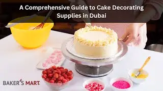 A Comprehensive Guide to Cake Decorating Supplies in Dubai