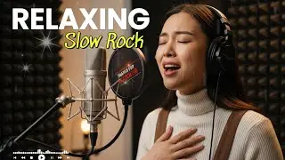 🔥 EMOTIONAL SLOW ROCK RELAX - CLASSIC  ROCK SONGS