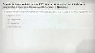 A sample for fibrin degradation products (FDP) testing would be sent to which of the following depar