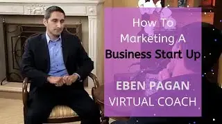 Eben Pagan - How To Marketing A Business Start Up [VIRTUAL COACH]